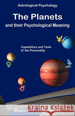 The Planets and Their Psychological Meaning Bruno Huber Louise Huber 9780954768027