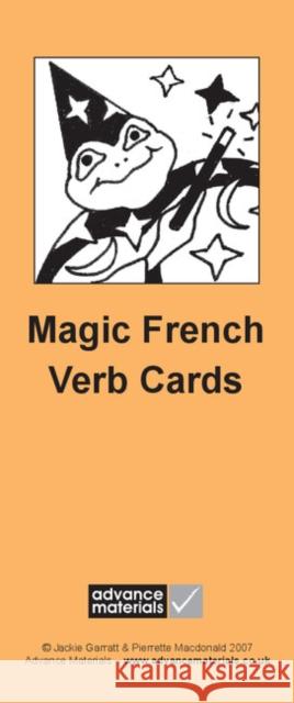Magic French Verb Cards Flashcards (8): Speak French More Fluently! Garratt, Jackie 9780954769536 Advance Materials