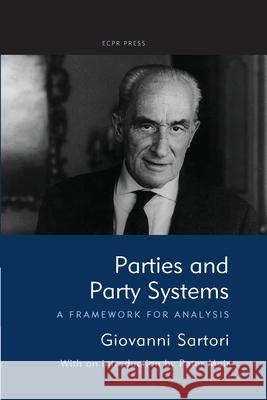 Parties and Party Systems: A Framework for Analysis Sartori, Giovanni 9780954796617 Columbia University Press