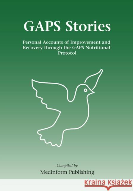 GAPS Stories: Personal Accounts of Improvement and Recovery Through the GAPS Nutritional Protocol  9780954852054 