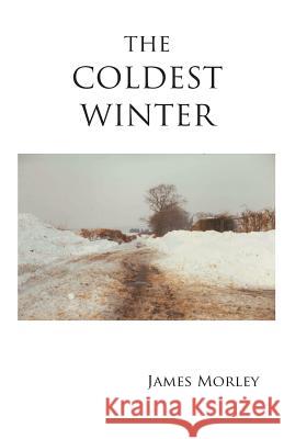 The Coldest Winter James Morley 9780954888091