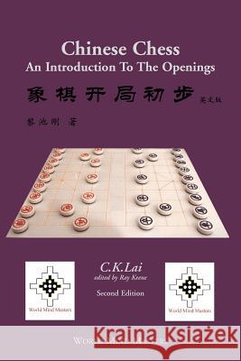 Chinese Chess: An Introduction To The Openings Lai, C. K. 9780954994327 Impala