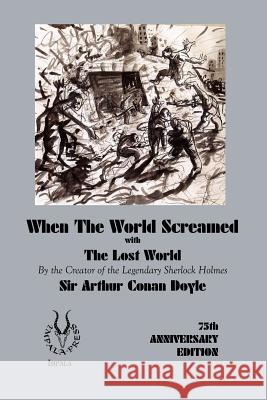 When the World Screamed, with The Lost World Sir Arthur Conan Doyle 9780954994365 Impala