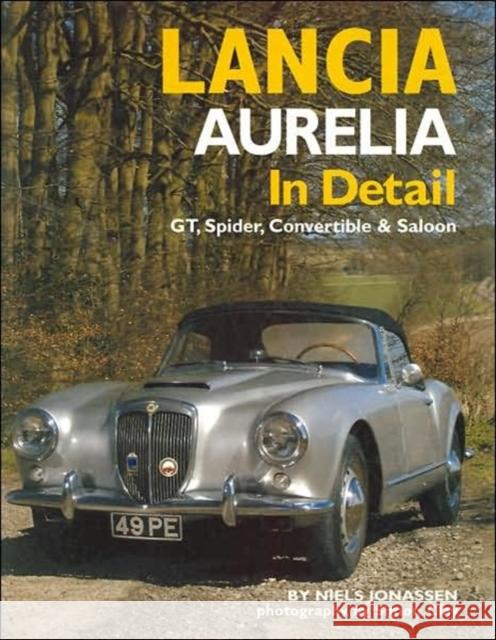 Lancia Aurelia in Detail: GT, Spyder, Convertible and Saloon Niels Jonassen 9780954998141