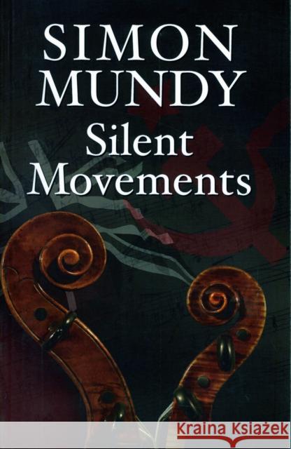 Silent Movements Simon Mundy 9780955005053