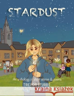 Stardust Trevor N. Stubbs Anna Hewett-Rakthanee 9780955010095