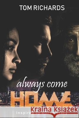 Always Come Home Tom Richards 9780955021244 Storylines Entertainment Ltd