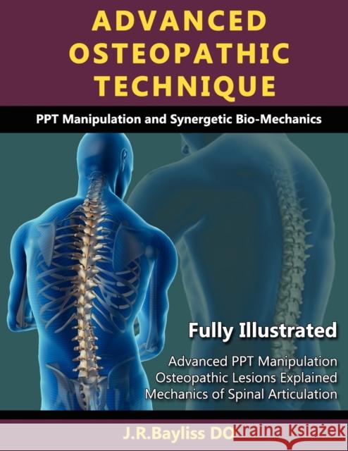 Advanced Osteopathic Technique - Ppt Manipulation and Synergetic Bio-Mechanics Bayliss, John Richard 9780955093630 John Bayliss