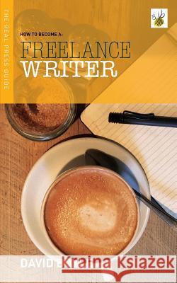 How to become a Freelance Writer Boyle, David 9780955226380 Real Press