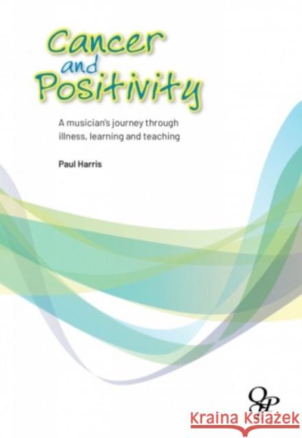 Cancer and Positivity Paul Harris 9780955247385
