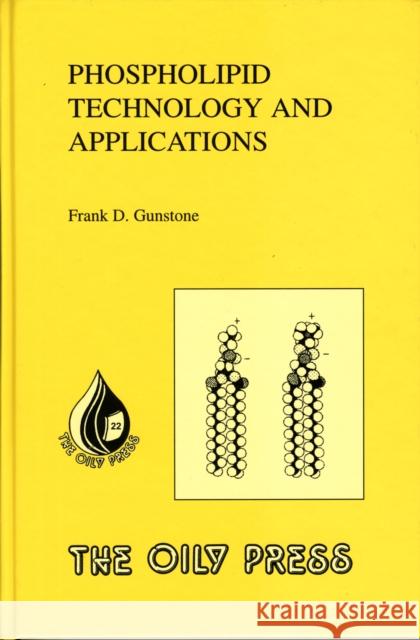 Phospholipid Technology and Applications Frank D. Gunstone Frank Gunstone 9780955251221 Oily Press