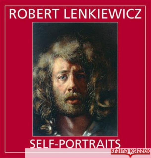 Robert Lenkiewicz: Self-portraits Mark Penwill, Francis Mallett 9780955266737