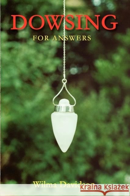 Dowsing for Answers Wilma Davidson 9780955290848 Green Magic Publishing