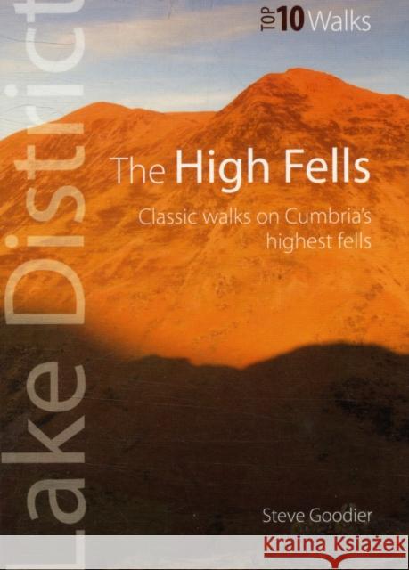 The High Fells: Classic Walks on High Fells of the Lake District Steve Goodier 9780955355783 Northern Eye Books