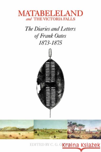 Matabeleland and the Victoria Falls Oates, Charles G. 9780955393648 Jeppestown Press