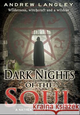 Dark Nights of the Soul: A Nathen Turner Thriller Andrew Langley 9780955413780 LPS Creative Media