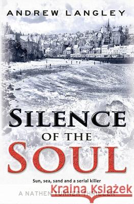 Silence of the Soul: A Nathen Turner Thriller Andrew Langley 9780955413797