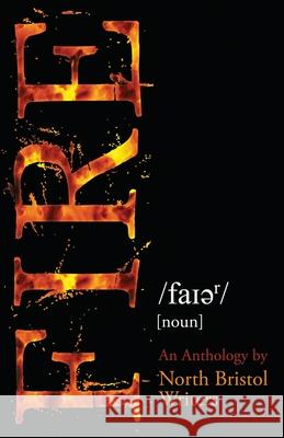 Fire - by North Bristol Writers Pete W. Sutton Chrissey Harrison 9780955418266