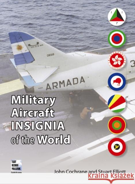 Military Aircraft Insignia of the World Stuart Elliott 9780955426872 Flight Recorder Publications Ltd