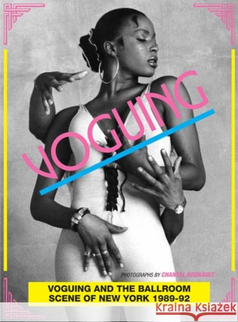 Voguing and the House Ballroom Scene of New York 1989-92  9780955481765 Soul Jazz Records