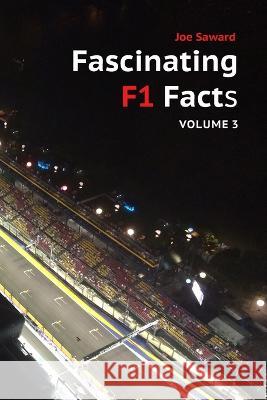 Fascinating F1 Facts, Volume 3 Joe Saward 9780955486852