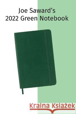 Joe Saward\'s 2022 Green Notebook Joe Saward 9780955486876