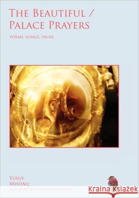 The Beautiful / Palace Prayers Yusuf Misdaq Yusuf Misdaq Christopher Reiger 9780955502453
