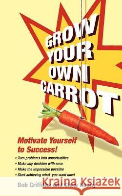 Grow Your Own Carrot Griffiths, Bob 9780955507403 Rga Services