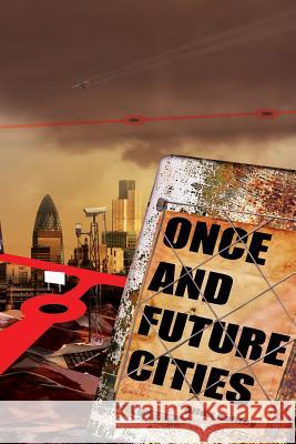 Once and Future Cities (Paperback) Ashley, Allen 9780955526893 Eibonvale Press