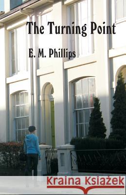 The Turning Point E.M. Phillips 9780955577871