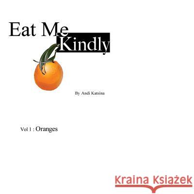 Eat Me Kindly Andi Katsina 9780955579516