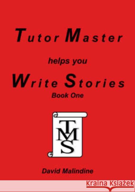 Tutor Master Helps You Write Stories David Malindine 9780955590900 Tutor Master Services