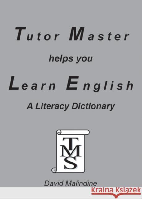 Tutor Master Helps You Learn English: A Literacy Dictionary David Malindine 9780955590924 Tutor Master Services