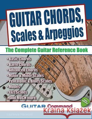 Guitar Chords, Scales And Arpeggios: The Complete Guitar Reference Book Harwood, Laurence 9780955656668 Timescale Music