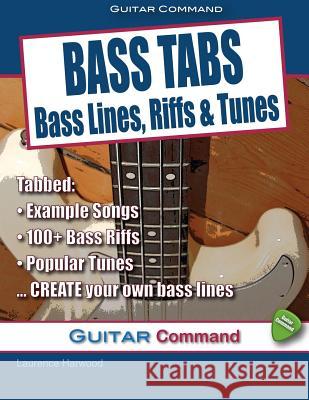 Bass Tabs: Bass Lines, Riffs & Tunes Laurence Harwood Dan Wright 9780955656675 Timescale Music