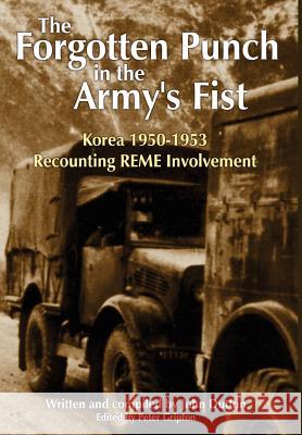 Korea 1950-53 Recounting REME Involvement John Dutton 9780955675300