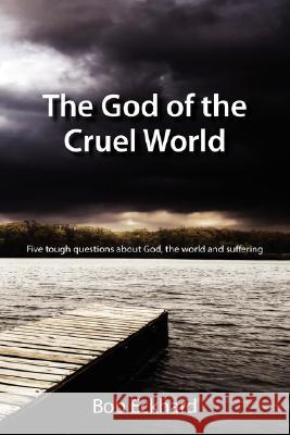 The God of the Cruel World Bob Eckhard 9780955679506