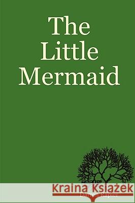 The Little Mermaid Darren Rapier 9780955679810