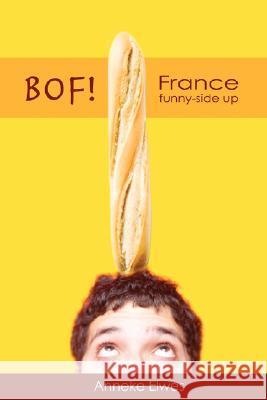 Bof! France Funny-Side Up Elwes, Anneke 9780955681301