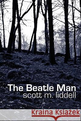 The Beatle Man Scott M. Liddell 9780955683008