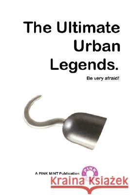 The Ultimate Urban Legends Pinkmint Publications 9780955686900 Pinkmint Publications