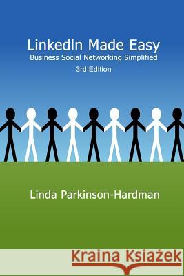 LinkedIn Made Easy: Business Social Networking Simplified 3rd Edition Linda Parkinson-Hardman 9780955690686 Crystal Clear Books