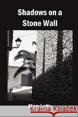 Shadows on a Stone Wall Mary Letts 9780955692901