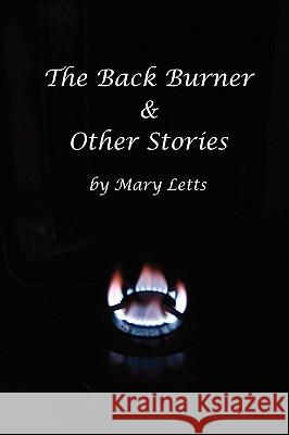 The Back Burner & Other Stories Mary Letts 9780955692918