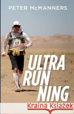 Ultra-running into Retirement Peter J. McManners 9780955736995 Susta