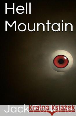 Hell Mountain Jack Fortune 9780955756962 Fortune Books