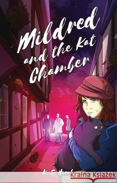 MILDRED AND THE KAT CHAMBER K S Horak 9780955776922 Wolf House Publishing Limited