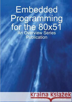 Embedded Programming for the 80x51 Goran Bezanov 9780955815317