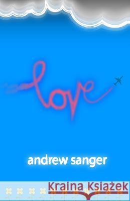 Love Andrew Sanger 9780955820137