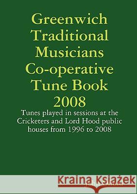 Greenwich Traditional Musicians Co-operative Tune Book 2008 John Offord 9780955849008